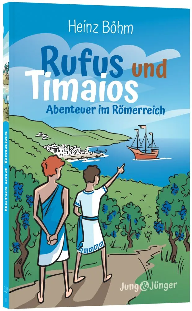 Rufus und Timaios - Abenteuer im Römerreich - Band 8 der Kinderbuchreihe »Jung und Jünger«