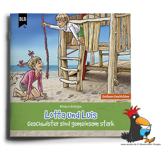 Lotta und Luis - Geschwister sind gemeinsam stark - Erstleseheft