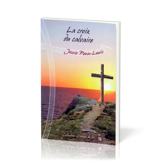 Croix du calvaire  (La) - [collection Graines de foi]