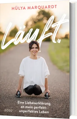Läuft - Eine Liebeserklärung an mein perfekt-unperfektes Leben