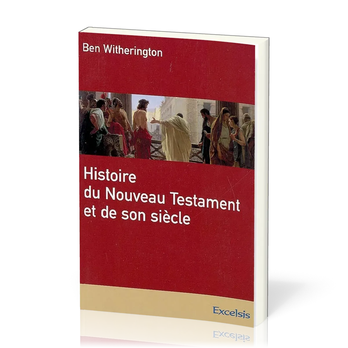 Histoire du Nouveau Testament et de son siècle