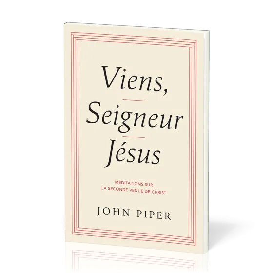 Viens, Seigneur Jésus - Méditations sur la seconde venue de Christ
