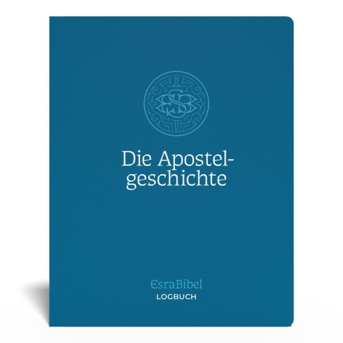 Die Apostelgeschichte - Serie: EsraBibel Logbuch