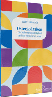 Ostergedanken - Die Auferstehungsbotschaft und der Mensch von heute