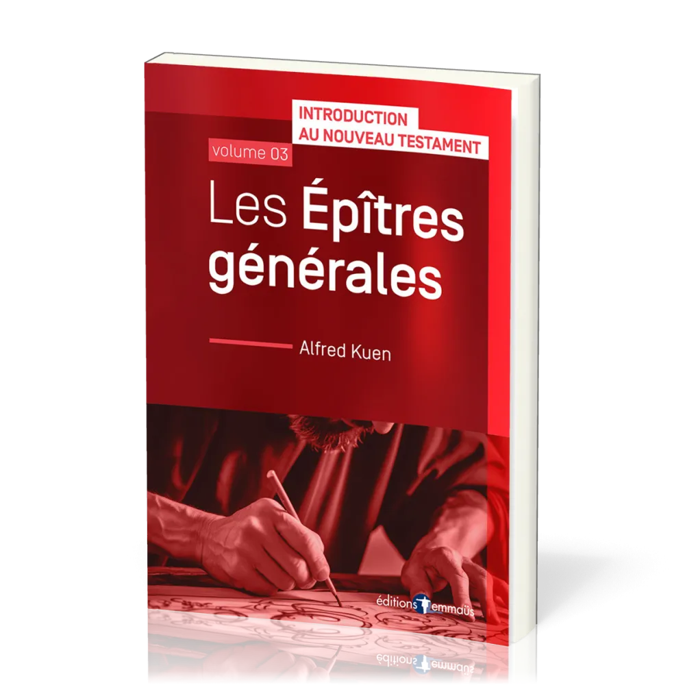 Épîtres générales (Les) - Introduction au Nouveau Testament - volume 03