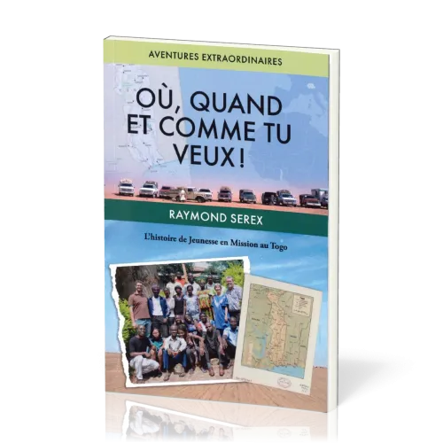 Où, quand et comme tu veux - L'histoire de Jeunesse en Mission au Togo