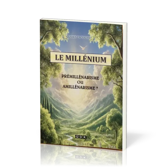 Millénium (Le) - Prémillénarisme ou Amillénarisme ?