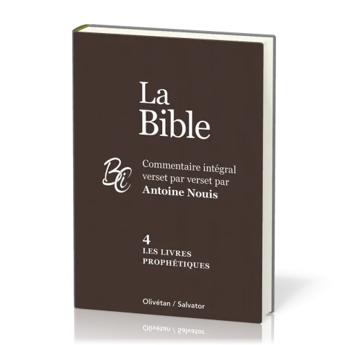 Bible, 4. les livres prophétiques (La) - Commentaire intégral verset par verset