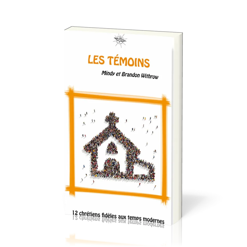 Témoins (Les) - 12 chrétiens fidèles aux temps modernes - La Chronique d'Ecclesia - vol.5