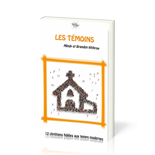 Témoins (Les) - 12 chrétiens fidèles aux temps modernes - La Chronique d'Ecclesia - vol.5