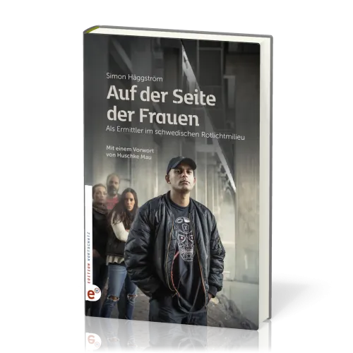 Auf der Seite der Frauen - Als Ermittler im schwedischen Rotlichtmilieu