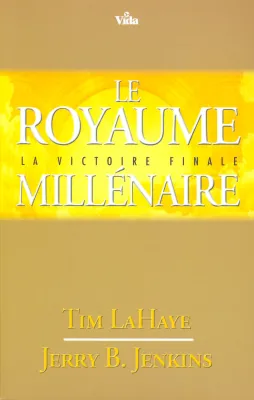 Royaume millénaire (Le) - la victoire finale [Les Survivants de l'Apocalypse 16]
