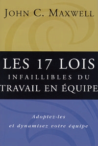 17 lois infaillibles du travail en équipe (Les)