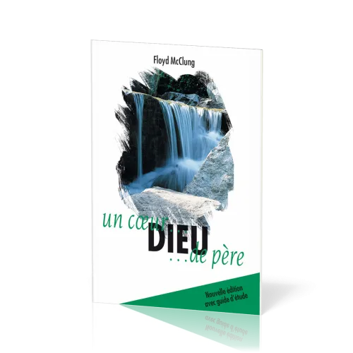 Dieu un coeur de père - Nouvelle édition avec guide d'étude