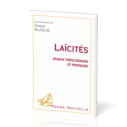 Laïcités  - Enjeux théologiques et pratiques [collection Terre Nouvelle]