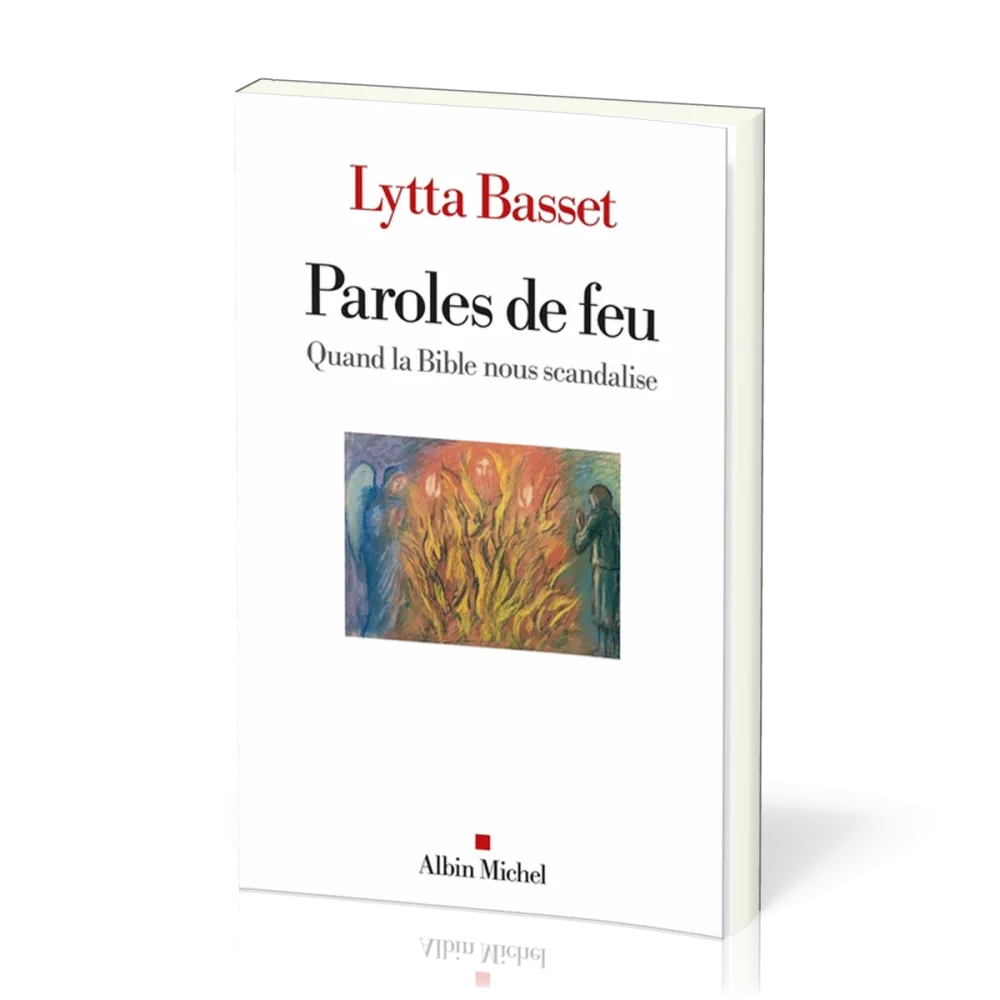 Paroles de feu : quand la Bible nous scandalise