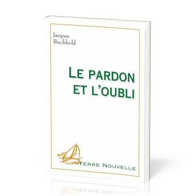 Pardon et l'Oubli (Le) - [collection Terre Nouvelle]