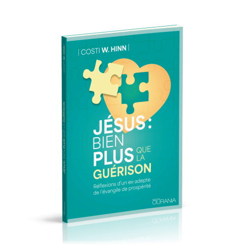 Jésus : bien plus que la guérison - Réflexions d'un ex-adepte de l'évangile de prospérité sur la...