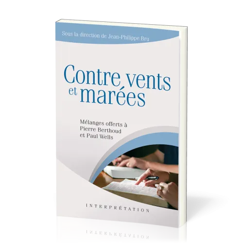 Contre vents et marées - [collection Interprétation]
