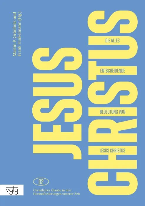 Die alles entscheidende Bedeutung von Jesus Christus