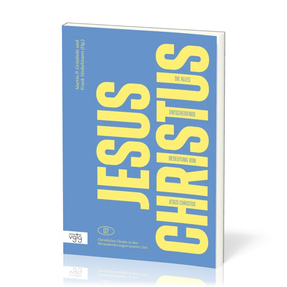Die alles entscheidende Bedeutung von Jesus Christus