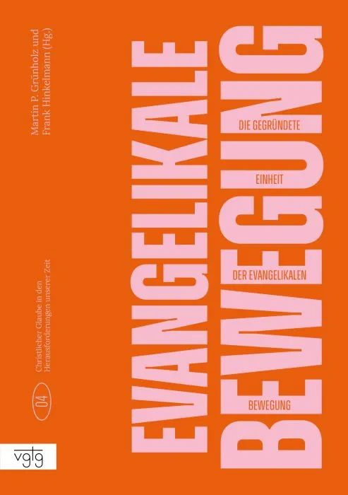 Die begründete Einheit der Evangelikalen Bewegung