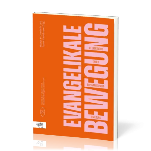 Die begründete Einheit der Evangelikalen Bewegung