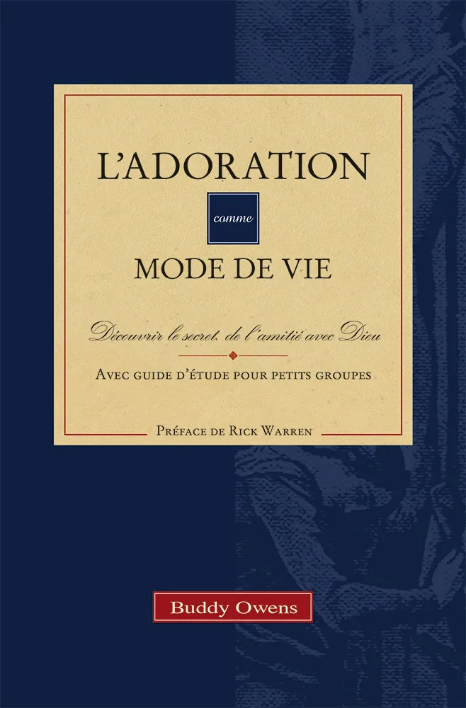 Adoration comme mode de vie (L') - Découvrir le secret de l'amitié avec Dieu [avec guide d'étude...