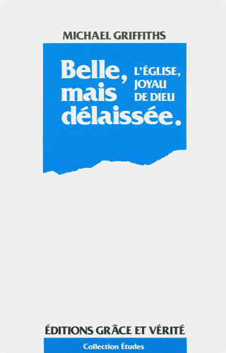 Belle, mais délaissée. - L'Église, joyau de Dieu