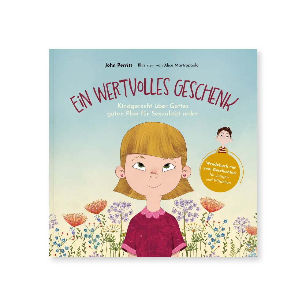 Ein wertvolles Geschenk - Kindgerecht über Gottes guten Plan für Sexualität reden (Wendebuch mit...