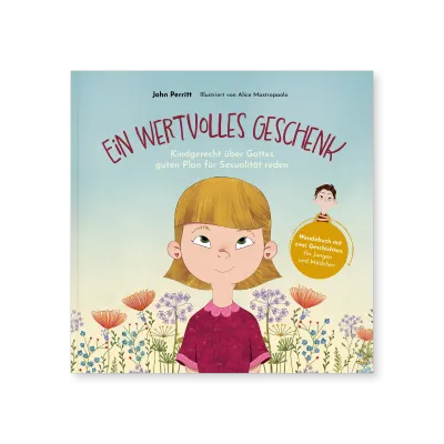 Ein wertvolles Geschenk - Kindgerecht über Gottes guten Plan für Sexualität reden (Wendebuch mit...
