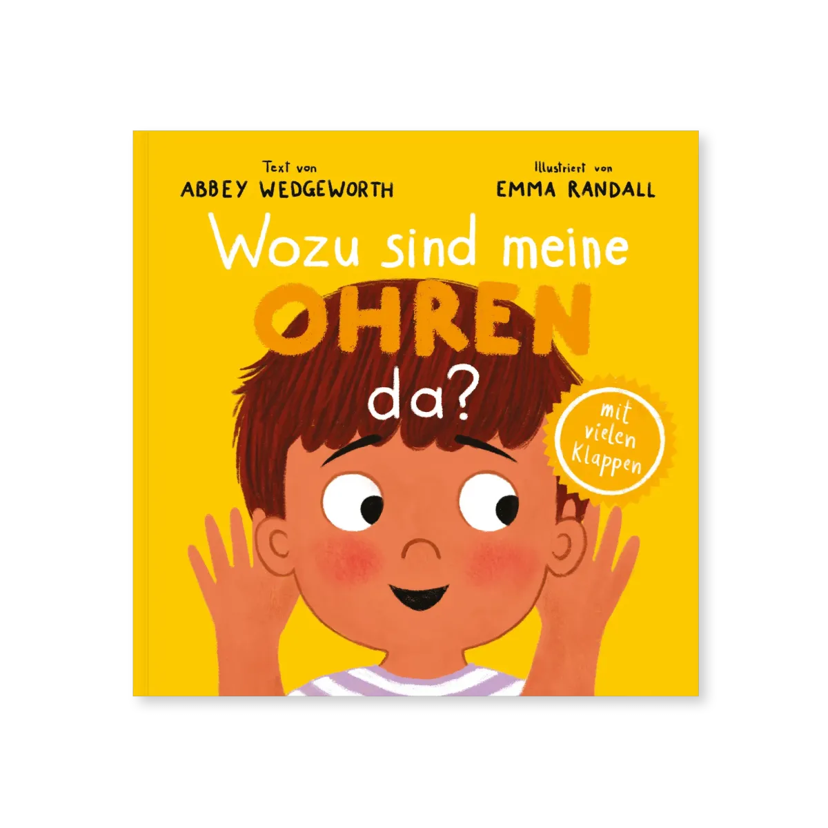 Wozu sind meine Ohren da? - Pappbilderbuch mit vielen Klappen für Kinder ab 1 Jahr (Kinderherz...