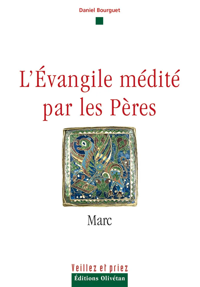 Marc - l'Evangile médité par les Pères - Collection: veillez et priez