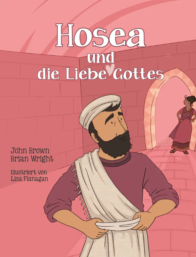 Hosea und die Liebe Gottes - Die kleinen Propheten