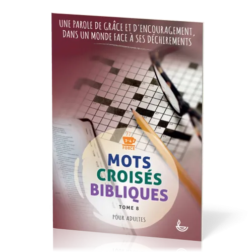 Mots croisés bibliques, tome 8 - Une parole de grâce et d’encouragement, dans un monde face à ses...