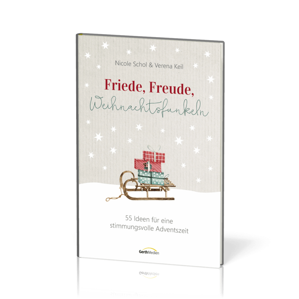 Friede, Freude, Weihnachtsfunkeln - 55 Ideen für eine stimmungsvolle Adventszeit