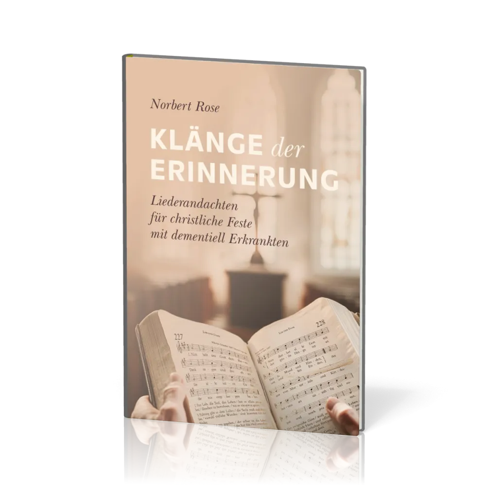 Klänge der Erinnerung - Liederandachten für christliche Feste mit dementiell Erkrankten