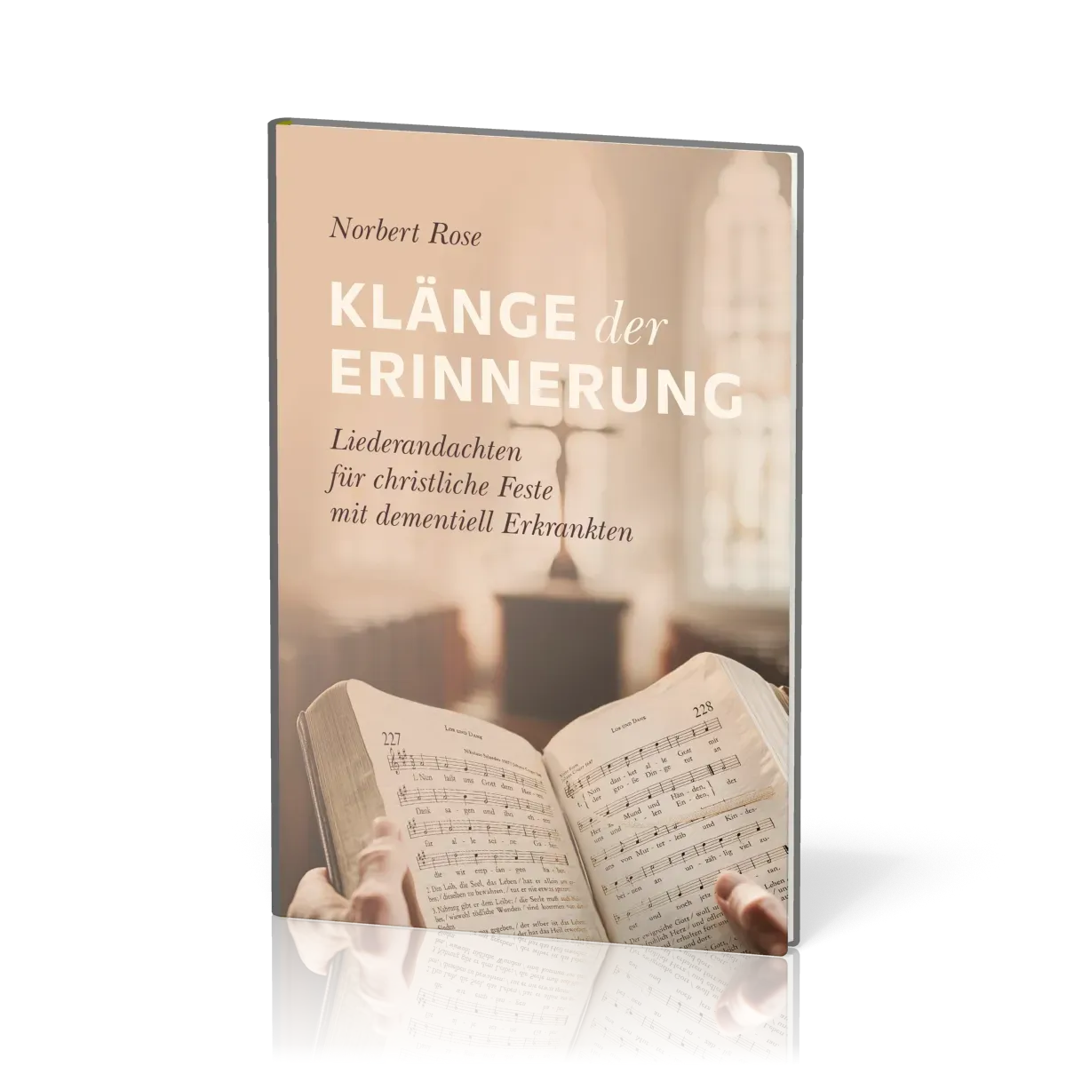 Klänge der Erinnerung - Liederandachten für christliche Feste mit dementiell Erkrankten