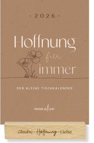 Hoffnung für immer - Tischkalender mit Holzaufsteller