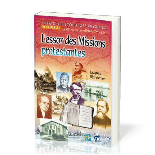 Essor des missions protestantes (L') - Précis d'histoire des missions - Volume 2: du XIXe siècle...
