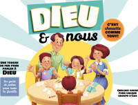 Dieu et nous - C'est chouette comme tout! - un guide de prière pour toute la famille