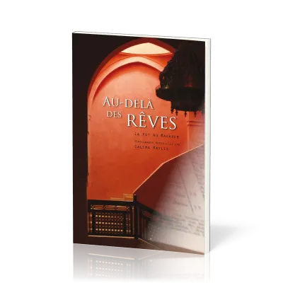 Au-delà des rêves - La foi au Maghreb