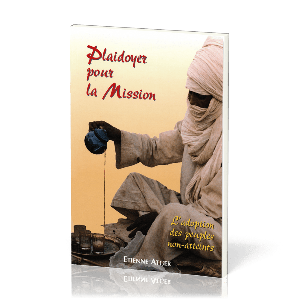 Plaidoyer pour la mission - l'adoption des peuples non-atteints
