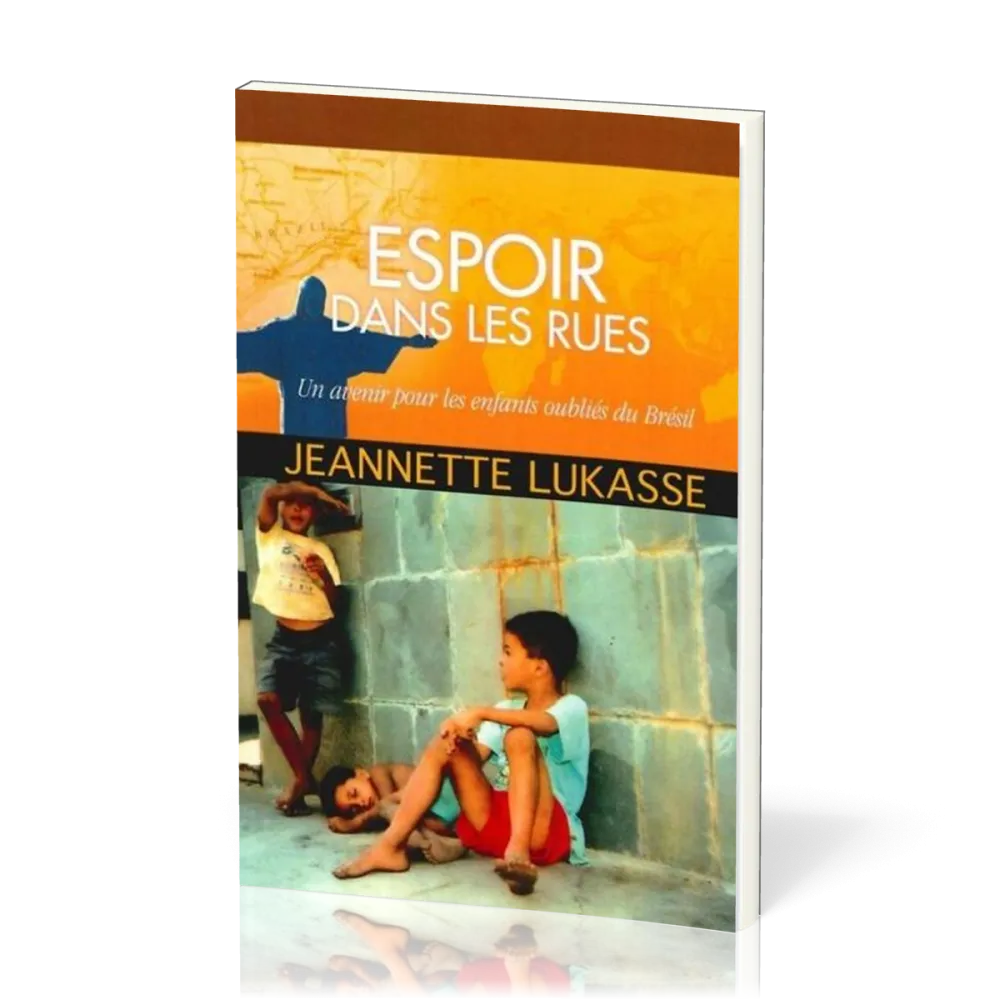Espoir dans les rues - Un avenir pour les enfants oubliés du Brésil