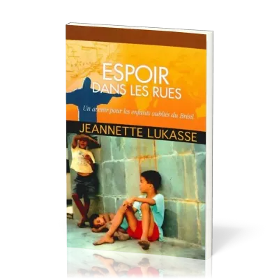Espoir dans les rues - Un avenir pour les enfants oubliés du Brésil