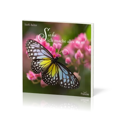 Siehe, ich mache alles neu!