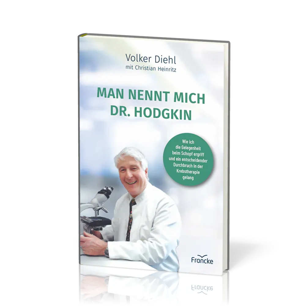 Man nennt mich Dr. Hodgkin - Wie ich die Gelegenheit beim Schopf ergriff