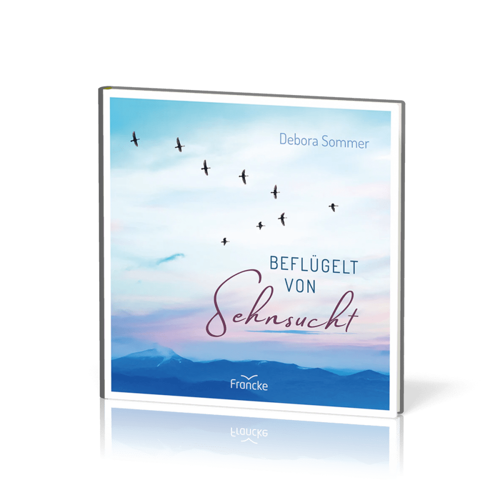 Beflügelt von Sehnsucht
