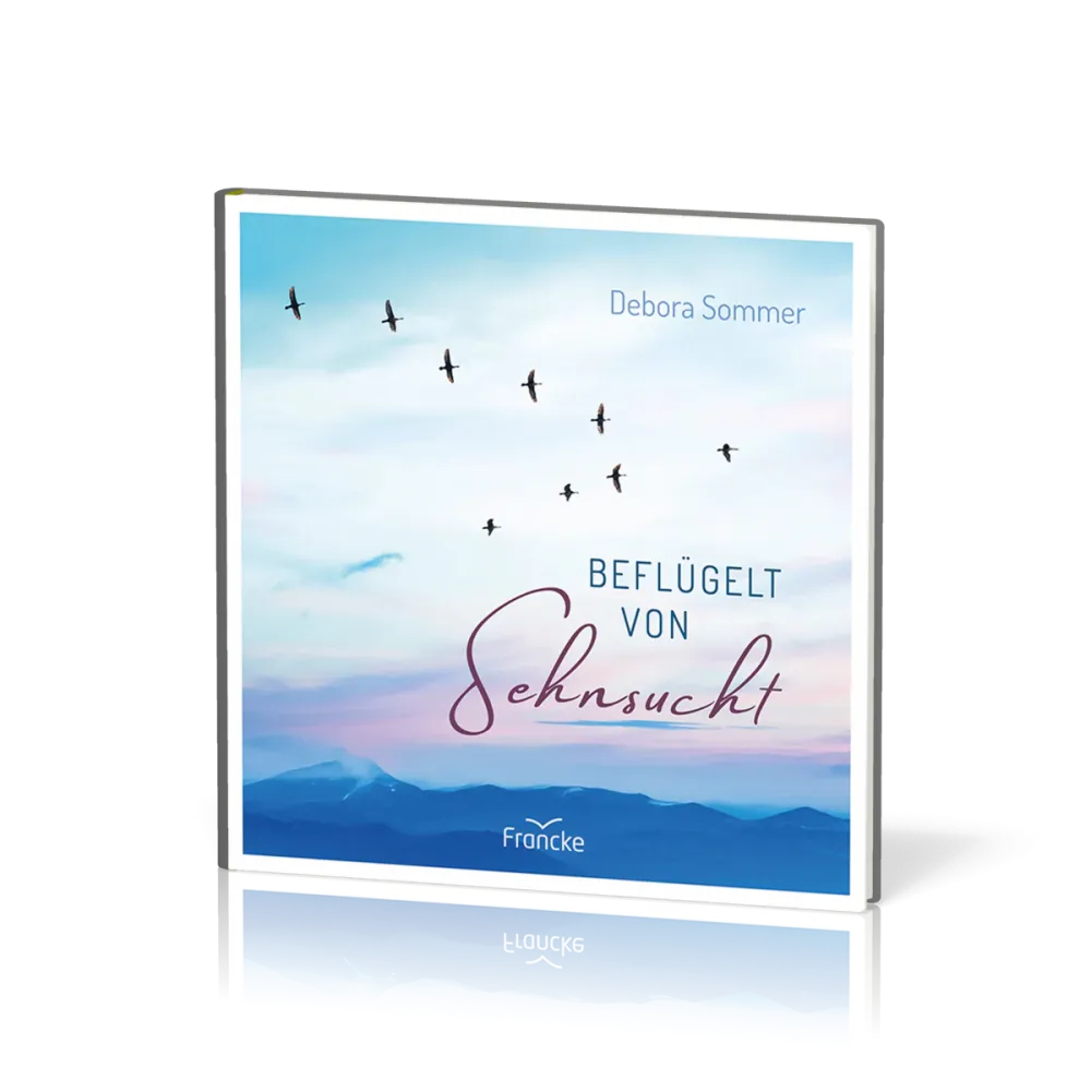 Beflügelt von Sehnsucht