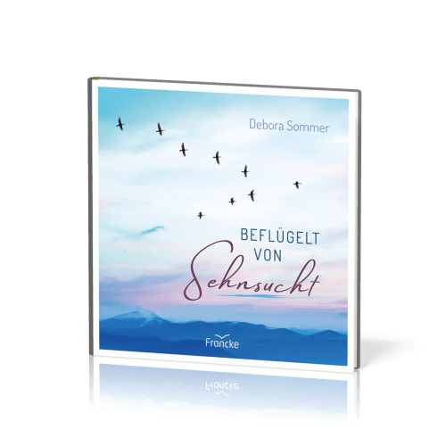 Beflügelt von Sehnsucht